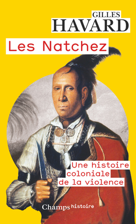 <em>Les Natchez. Une histoire coloniale de la violence</em>
